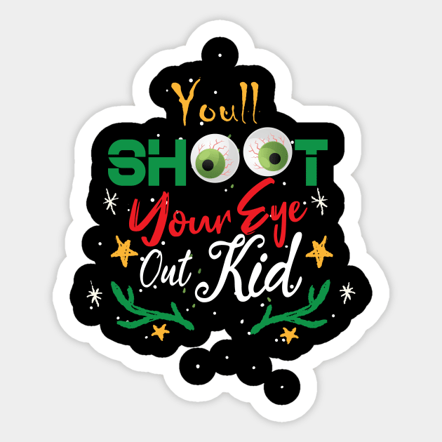 christmas funny quote : You'll Shoot Your Eye Out Christmas Sticker by Goldewin